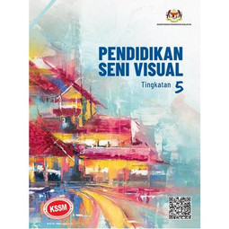 Pendidikan Seni Visual KSSM Tingkatan 5